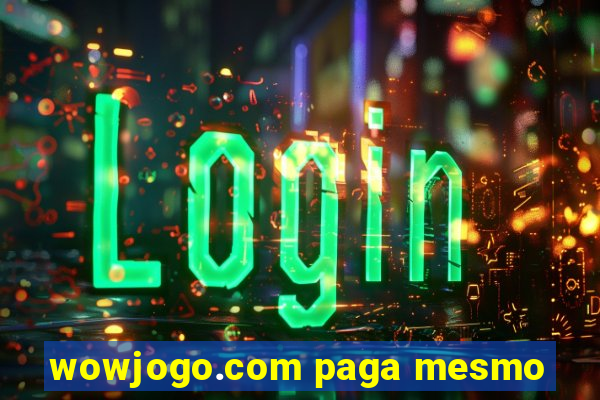 wowjogo.com paga mesmo