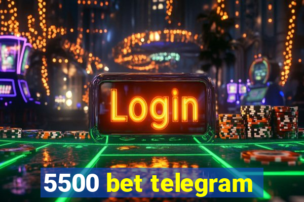 5500 bet telegram