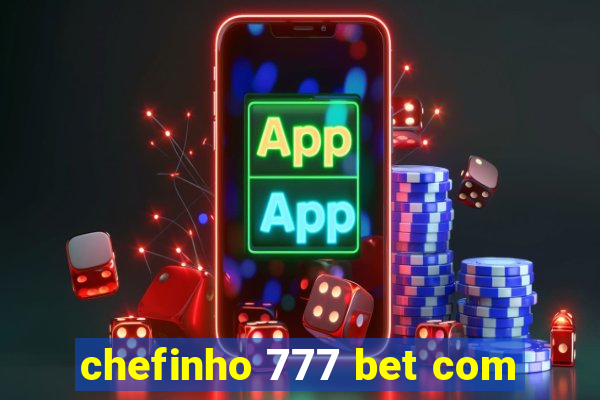 chefinho 777 bet com