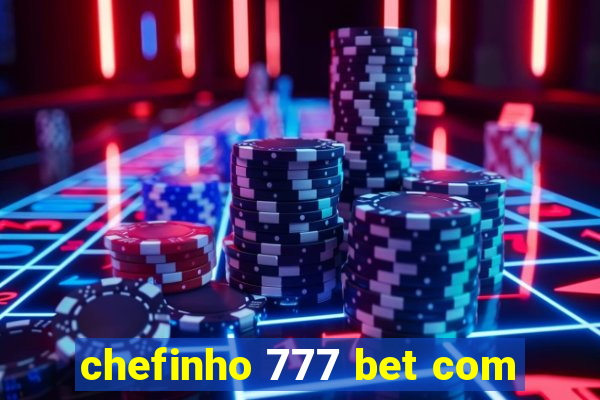 chefinho 777 bet com