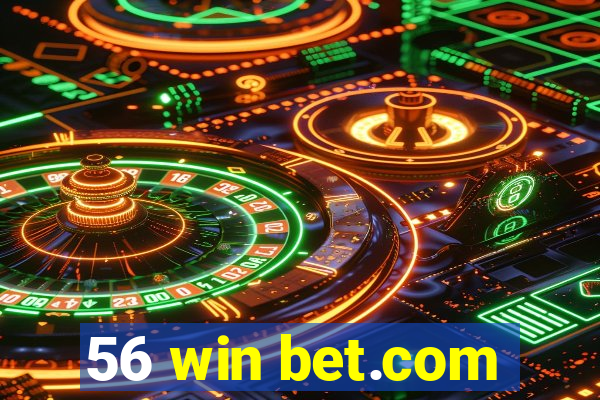 56 win bet.com