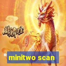 minitwo scan