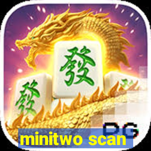 minitwo scan