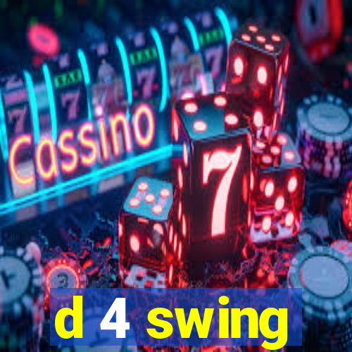 d 4 swing