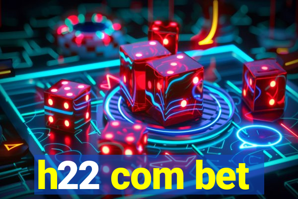 h22 com bet