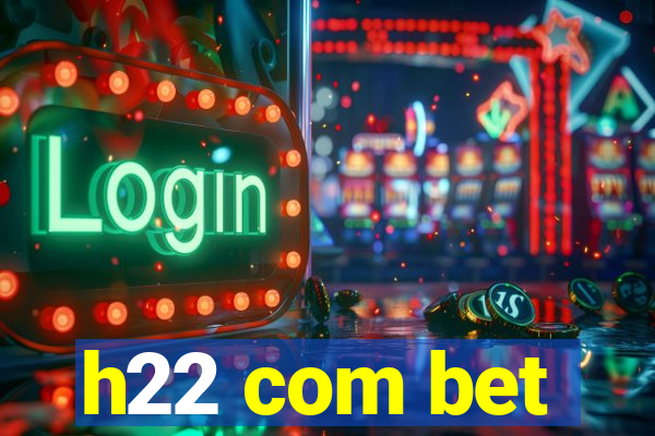 h22 com bet