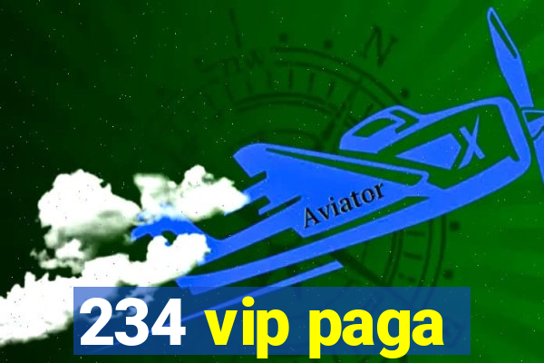 234 vip paga