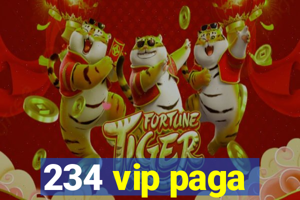 234 vip paga