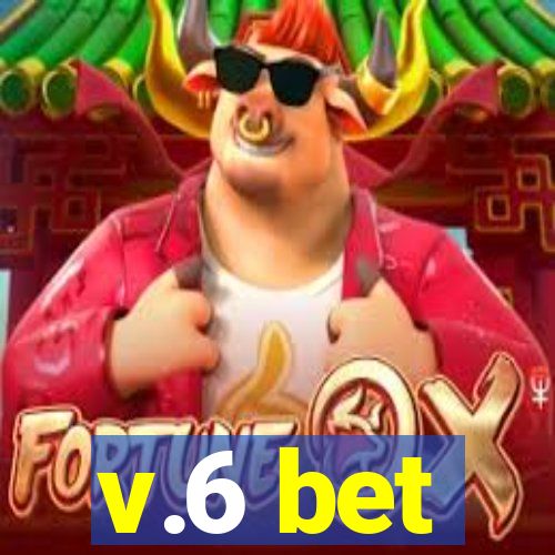 v.6 bet