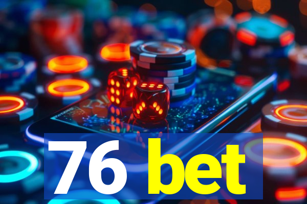 76 bet