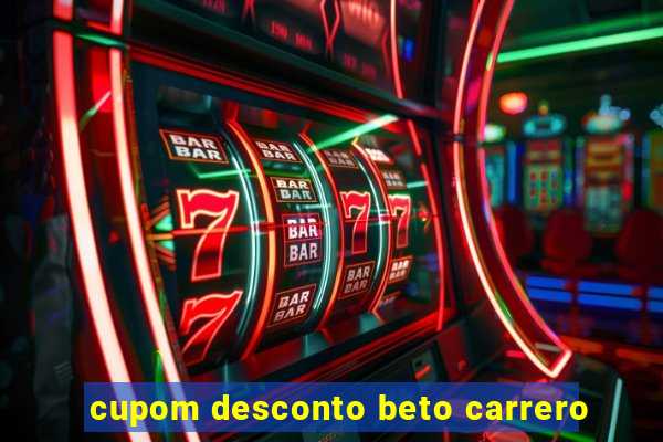 cupom desconto beto carrero