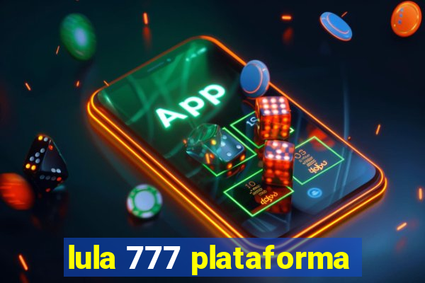 lula 777 plataforma