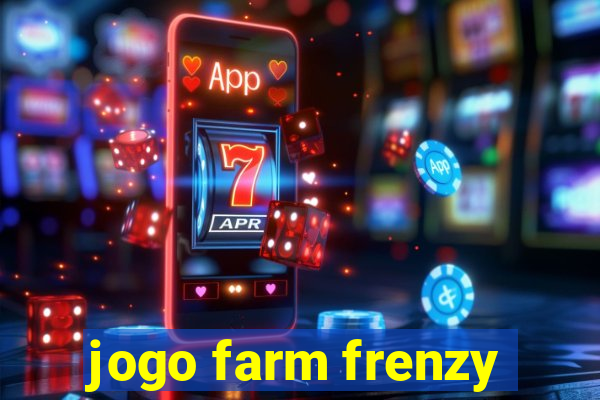 jogo farm frenzy