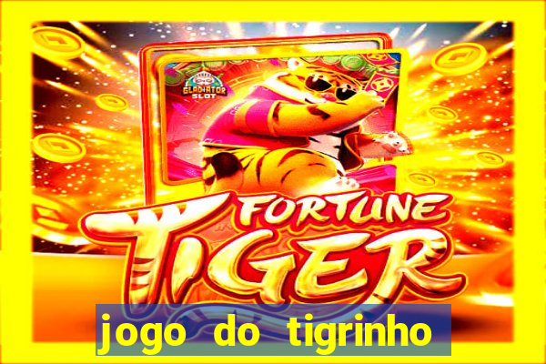 jogo do tigrinho fortune tiger demo