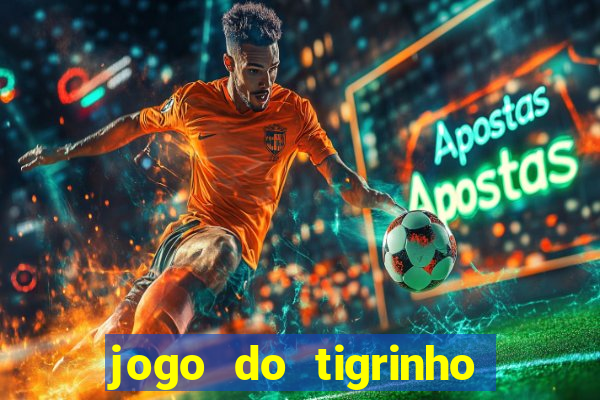 jogo do tigrinho fortune tiger demo