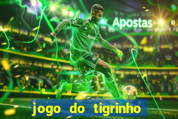 jogo do tigrinho fortune tiger demo