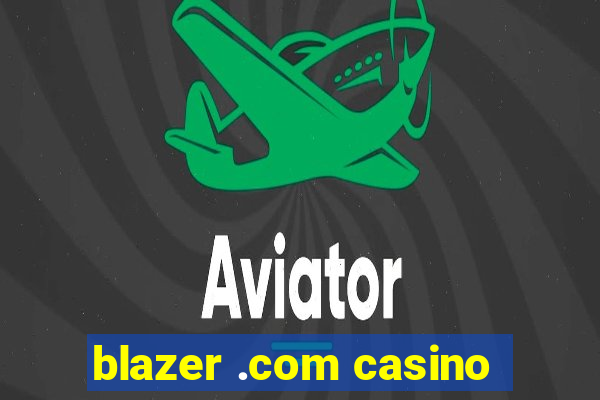 blazer .com casino