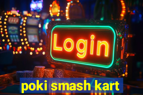 poki smash kart