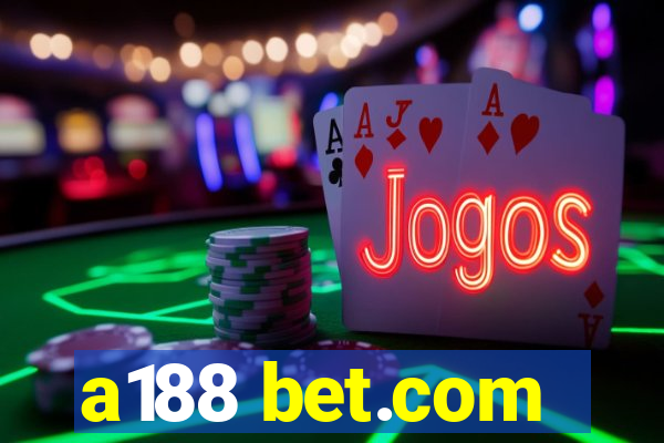 a188 bet.com