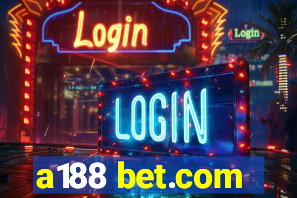 a188 bet.com