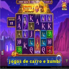 jogos de carro e zumbi