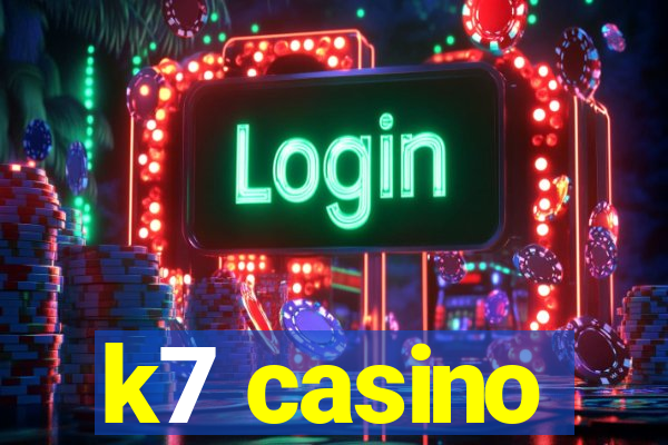 k7 casino