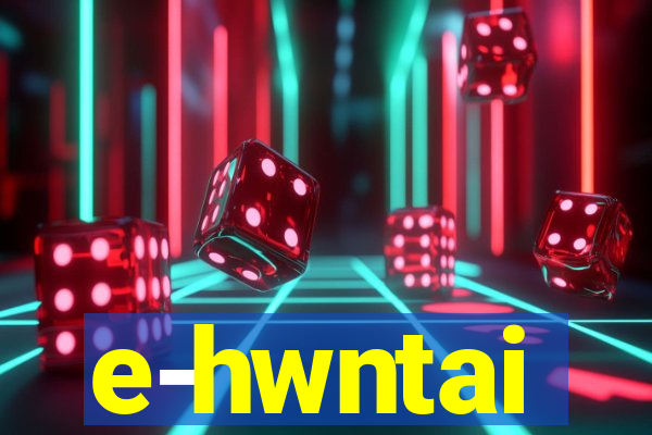 e-hwntai