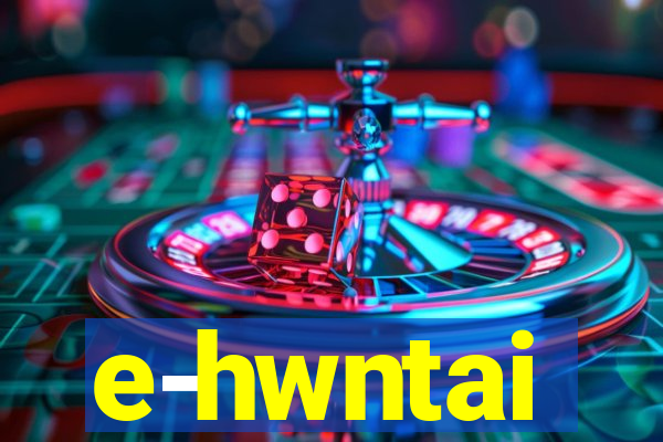 e-hwntai