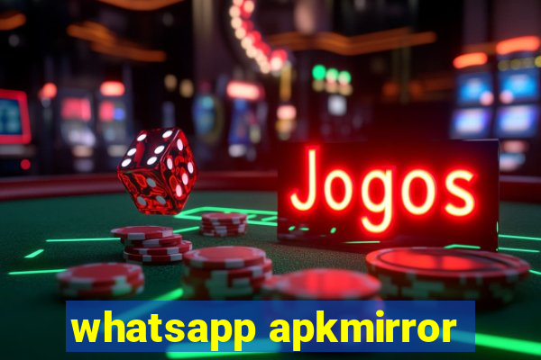 whatsapp apkmirror