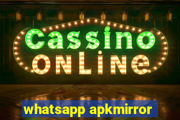 whatsapp apkmirror