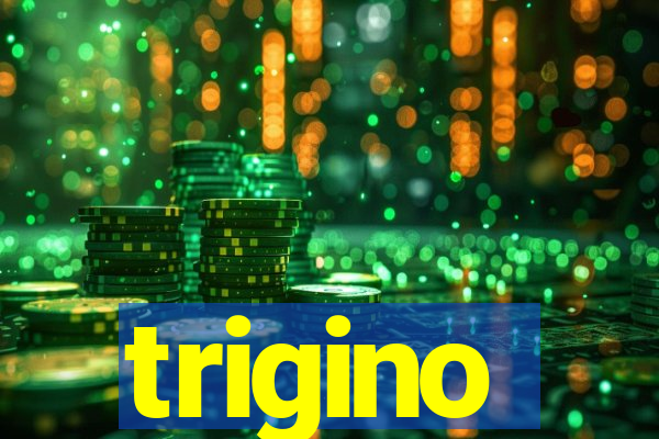 trigino