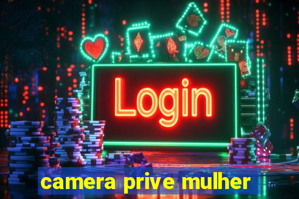 camera prive mulher