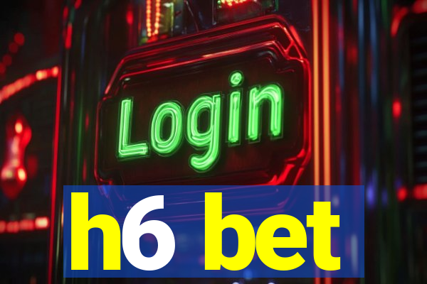 h6 bet