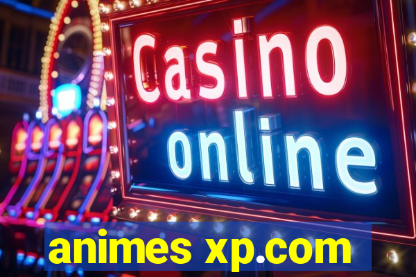 animes xp.com