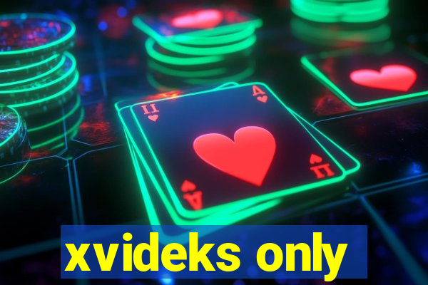 xvideks only