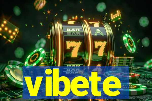 vibete