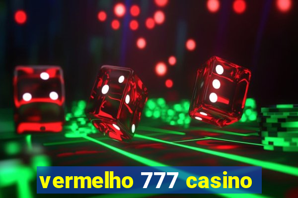 vermelho 777 casino