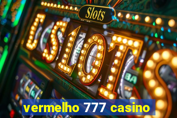 vermelho 777 casino