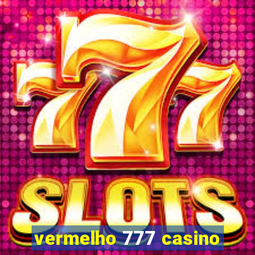 vermelho 777 casino