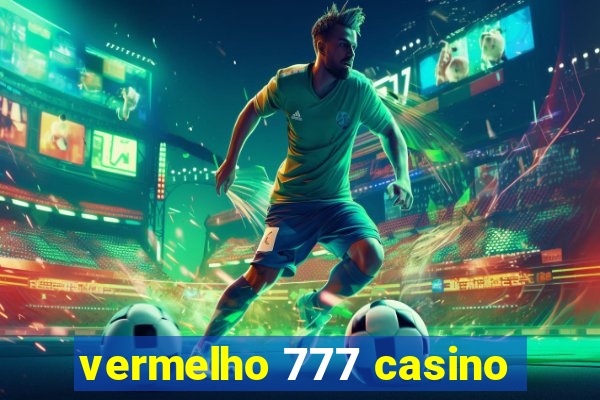 vermelho 777 casino