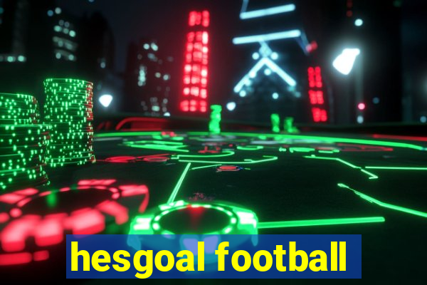 hesgoal football