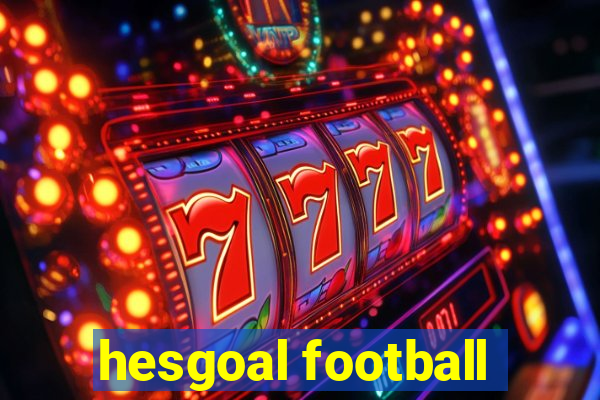 hesgoal football