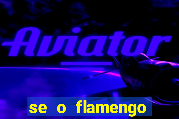 se o flamengo perder hoje o que acontece