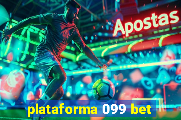 plataforma 099 bet