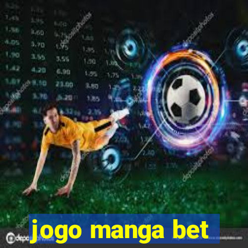 jogo manga bet