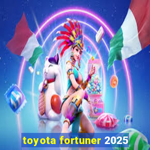 toyota fortuner 2025