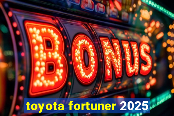 toyota fortuner 2025