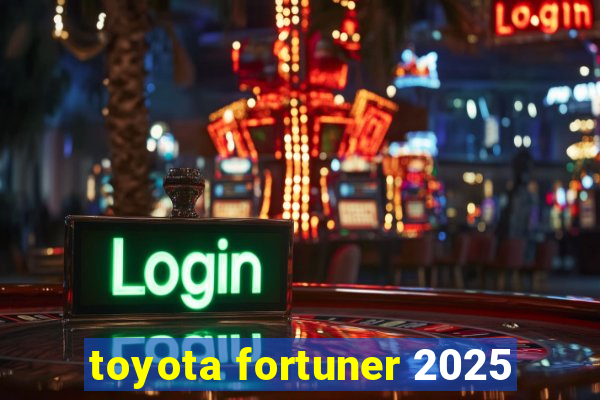 toyota fortuner 2025