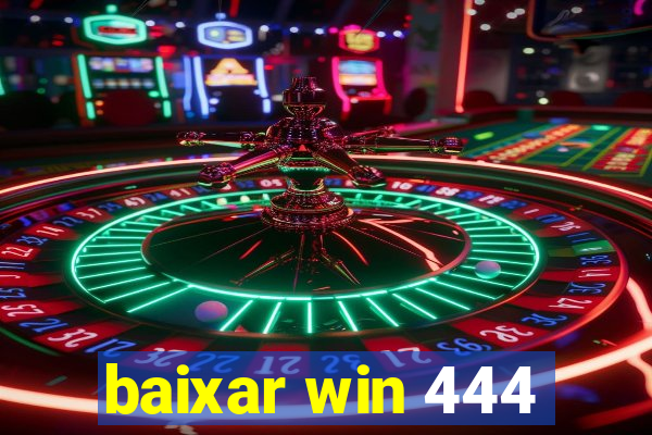 baixar win 444