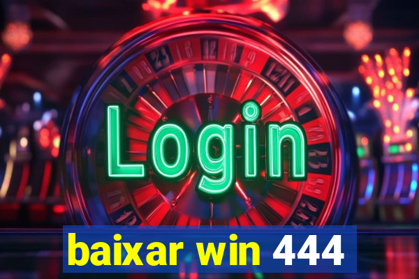 baixar win 444